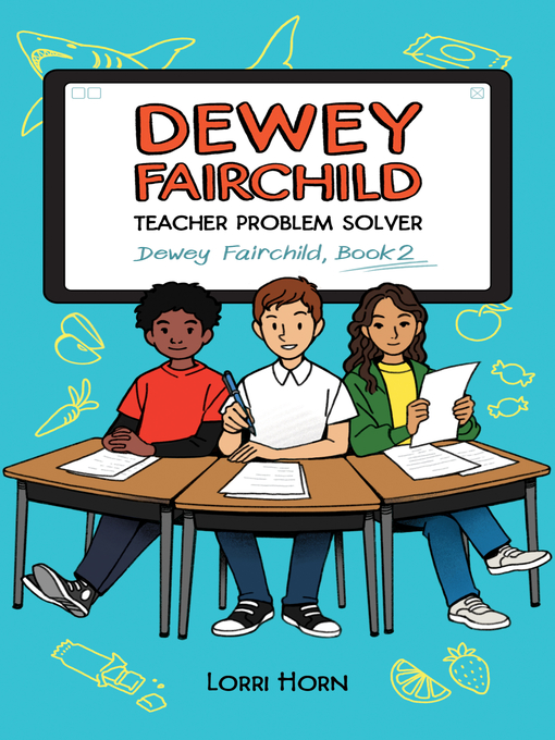 Title details for Dewey Fairchild, Teacher Problem Solver by Lorri Horn - Available